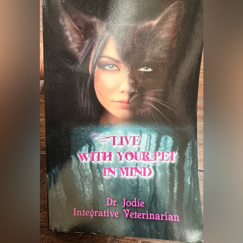 Live With Your Pet In Mind Paperback Book by Dr. Jodie 2/$12, 3/$15 book sale